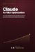 Claude for G&A Optimization: An Executive Playbook for Cutting Back-Office Cost 20 to 40 Percent Across Finance, HR, IT, Legal, and Procurement