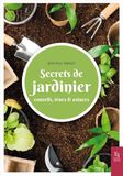 Secrets de jardinier: Conseils, trucs & astuces