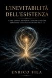 L’Inevitabilità dell’Esistenza: Come risonanza, coerenza e memoria generano ciò che chiamiamo realtà