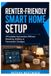 Renter-Friendly Independently Published Renter-Friendly Smart Home Setup: Affordable Automation Without Rewiring, Drilling, or Permanent Changes