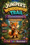 Juniper's Wonderwood Trail: 20 First Grade Story Adventures with Games, Puzzles & Coloring Pages