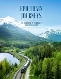 Epic Van Ditmar Boeken BV Epic Train Journeys