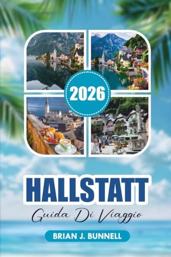 Hallstatt HALLSTATT GUIDA DI VIAGGIO 2026
