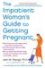 The Simon & Schuster Netherlands BV The Impatient Woman's Guide to Getting Pregnant