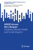 ADHD Springer ADHD Across the Lifespan: Disability, Mental Health, and Social Impacts