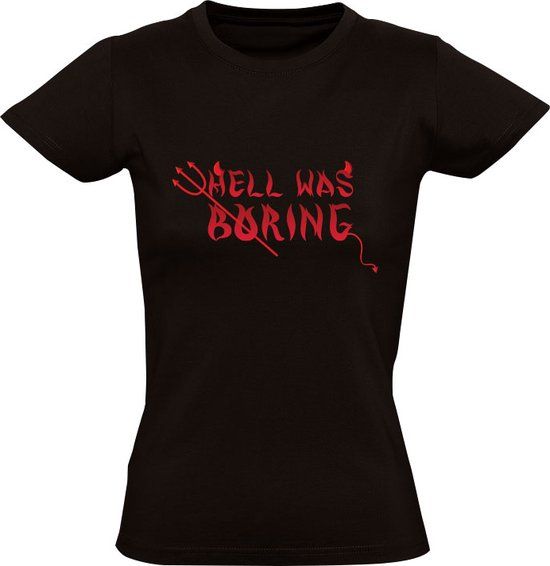 Hell was boring Dames T-shirt - Zwart - S