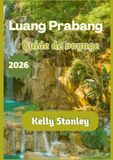 Luang Prabang Luang Prabang Guide de voyage 2026
