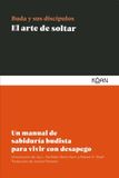 Arte Koan Arte de Soltar, El: Un manual de sabiduría budista para vivir con desapego Paperback
