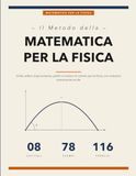 Il Metodo della Matematica per la Fisica: Unità, Vettori, Trigonometria, Grafici e Nozioni di Calcolo con Esempi Svolti ed Esercizi Risolti