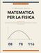 Il Metodo della Matematica per la Fisica: Unità, Vettori, Trigonometria, Grafici e Nozioni di Calcolo con Esempi Svolti ed Esercizi Risolti