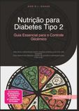 Nutrição para Diabetes Tipo 2: Guia Essencial para o Controle Glicêmico