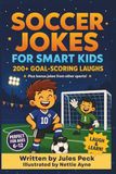Soccer Jokes for Smart Kids: 200+ Goal-Scoring Laughs