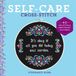 Self-Care Union Square & Co. Self-Care Cross-Stitch: 40 Uplifting & Irreverent Patterns