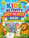 KIDS ACTIVITY DOT TO DOT BOOK: Fun Dot to Dot Puzzles for Kids Ages 3–5