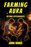 AURA FARMING: Beyond Appearances