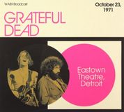Eastown Grateful Dead Eastown Theatre, Detroit, October 23, 1971, Wabx Broadcast