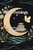 Slow Evenings: A gentle journal for unwinding at night