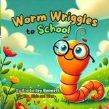 The Libri GmbH Worm Wriggles to School Paperback