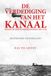 Aspekt B.V., Uitgeverij De verdediging van het kanaal tijdens de Eerste Wereldoorlog 1914-1918 (Paperback)