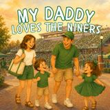 My Daddy Loves The Niners: A Charlotte Football Game Day Children's Book