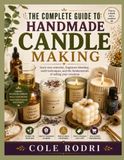 THE COMPLETE GUIDE TO HANDMADE CANDLE MAKING