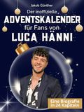 FlipFlop Der inoffizielle Adventskalender für Fans von Luca Hänni