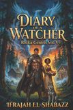 Diary of a Watcher: Diary of a Watcher - Paperback