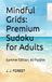 Mindful Grids Premium Sudoku for Adults Summer Edition 60 Puzzles