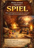 Mein erstes eigenes Spiel: Plane dein eigenes Brettspiel oder Videospiel - von der Idee bis zum spielbaren Konzept