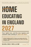 Home Educating in England 2027: Your Rights Now, and the New Register and Consent Rules Coming Under the Children's Wellbeing and Schools Act 2026