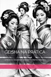 GEISHA NA PRÁTICA: APRENDA A DESENHAR GEISHAS EM PRETO E BRANCO