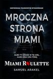 MIAMI ROULETTE: MROCZNA STRONA MIAMI