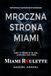 MIAMI ROULETTE: MROCZNA STRONA MIAMI