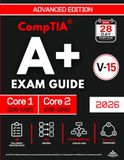 CompTIA A+ Core 1 (220-1201) & Core 2 (220-1202) Exam Guide: The Fast-Track System to Get Your Foot in the IT Door on a Tight Schedule | PBQ Survival Tips, Day-by-Day Study Plan & 10 Practice Tests