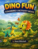 Dino Fun Coloring and Activity Book: For Kids Ages 4-6