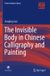 The Springer Nature China Academic Library: The Invisible Body in Chinese Calligraphy and Painting