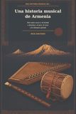 Una Armenia: Una historia musical de Armenia: Del canto sacro y el duduk a Komitas, el jazz, el rock y la diáspora global