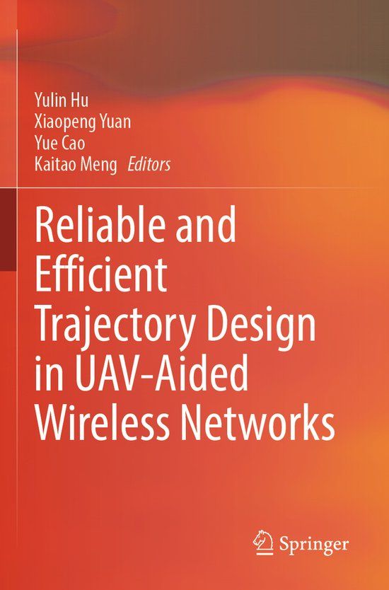 Reliable Springer Nature Reliable and Efficient Trajectory Design in UAV-Aided Wireless Networks