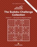 The Sudoku Challenge Collection: 3 Books in 1: 352 Puzzles from Beginner to Master