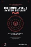 The CMMC Level 2 System Security Plan: How to Build an SSP for NIST SP 800-171 That a C3PAO Will Accept