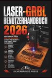 Laser-GRBL Benutzerhandbuch 2026: Meistern Sie Ihren Desktop-Gravierer Schritt für Schritt – ohne Frust oder Fachjargon