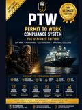 PTW Permit to Work Compliance System The Ultimate Edition: Comprehensive Management, Risk Assessment, Gas Testing, Toolbox Talks, Isolation ... for Maritime and Offshore Operations