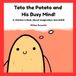 Tato the Potato Tato the Potato and His Busy Mind!: A Children’s Book About Imagination and ADHD
