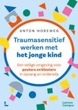 Traumasensitief Lannoo Campus Traumasensitief werken met het jonge kind