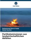 Partikelemissionen Verlag Unser Wissen Partikelemissionen aus landwirtschaftlichen Abfällen