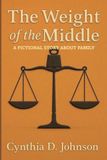 The Weight of the Middle: A Fictional Story About Family