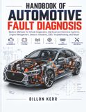 Handbook Of Automotive Fault Diagnosis: Modern Methods for Vehicle Diagnostics, Electrical and Electronic Systems, Engine Management, Sensors, Actuators, OBD, Troubleshooting, and Repair