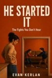 He Started It: The Fights You Don't Hear.