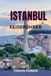 ISTANBUL REISEFÜHRER: Der komplette Reiseführer für Istanbul, Türkei: Top-Sehenswürdigkeiten, Geheimtipps, Essen, Geschichte, Sicherheitstipps & fertige Reiserouten
