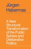 A Polity Press A New Structural Transformation of the Public Sphere and Deliberative Politics Paperback